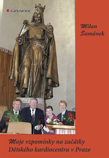 E-kniha: Moje vzpomínky na začátky Dětského kardiocentra v Praze od Šamánek Milan