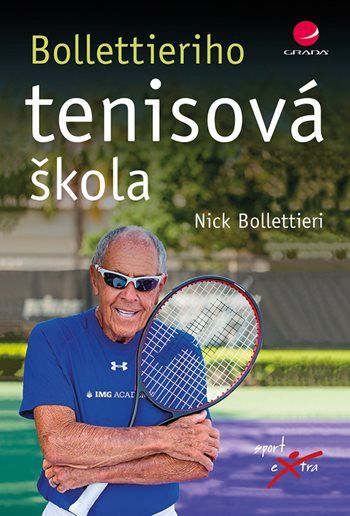 Kniha: Bollettieriho tenisová škola od Bollettieri Nick