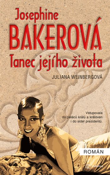 Josephine Bakerová - Tanec jejího života - Juliana Weinbergová