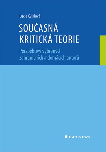 Kniha: Současná kritická teorie od Cviklová Lucie