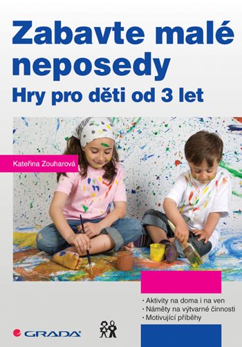 Kniha: Zabavte malé neposedy od Zouharová Kateřina
