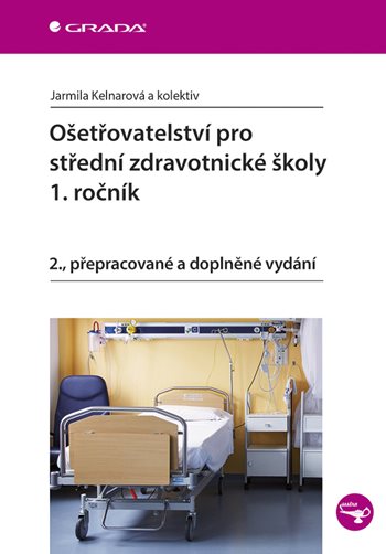 E-kniha: Ošetřovatelství pro střední zdravotnické školy - 1. ročník od Kelnarová Jarmila