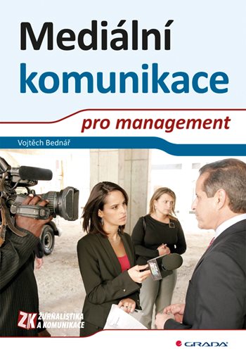 E-kniha: Mediální komunikace pro management od Bednář Vojtěch