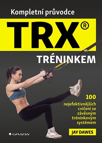 E-kniha: Kompletní průvodce TRX® tréninkem od Dawes Jay