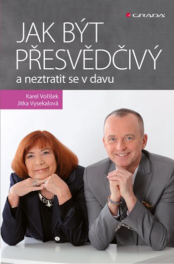 E-kniha: Jak být přesvědčivý a neztratit se v davu od Voříšek Karel