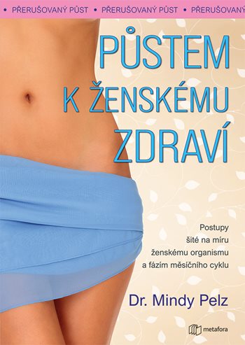 Půstem k ženskému zdraví - Jak spálit přebytečný tuk, docílit hormonální rovnováhy a vitality kúpite na Grada.sk