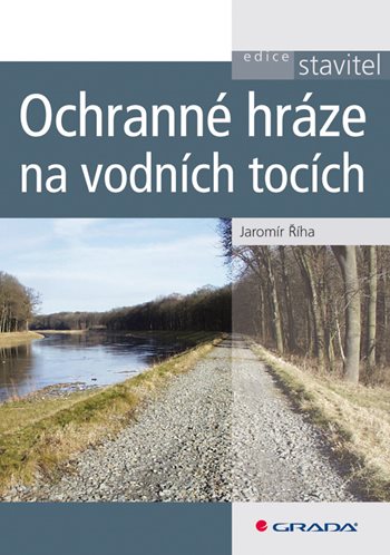 E-kniha: Ochranné hráze na vodních tocích od Říha Jaromír