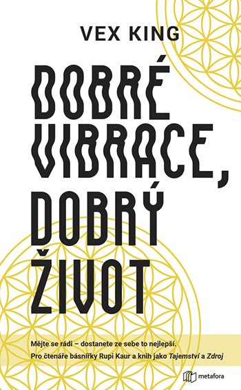 Dobré vibrace, dobrý život koupíte na Grada