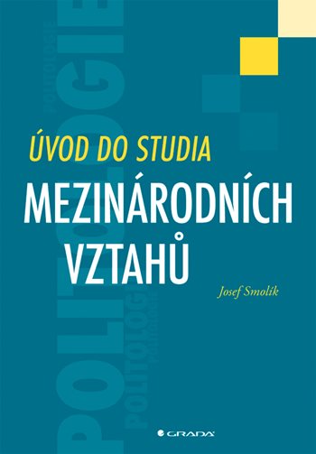 E-kniha: Úvod do studia mezinárodních vztahů od Smolík Josef