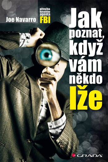 Jak poznat, když vám někdo lže. Příručka bývalého experta FBI koupíte na Grada
