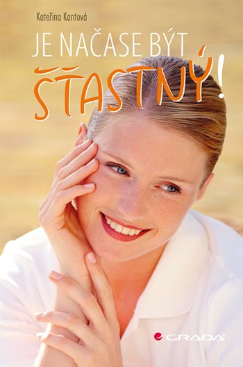E-kniha: Je načase být šťastný! od Kantová Kateřina