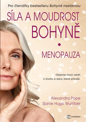 Síla a moudrost bohyně: Menopauza - Objevte nový vztah k životu a dary, které přináší kúpite na Grada.sk