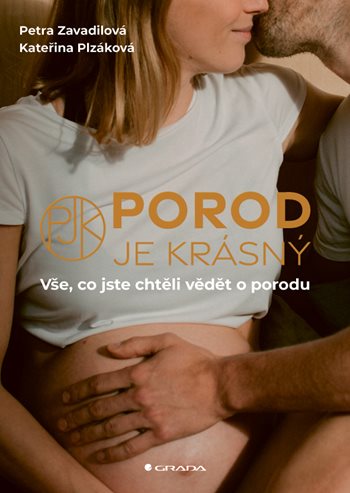 Kniha: Porod je krásný od Plzáková Kateřina