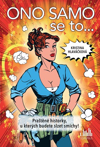 Ono samo se to… Praštěné historky, u kterých budete slzet smíchy!