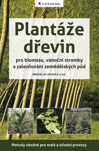 E-kniha: Plantáže dřevin pro biomasu, vánoční stromky a zalesňování zemědělských půd od Kravka Miroslav