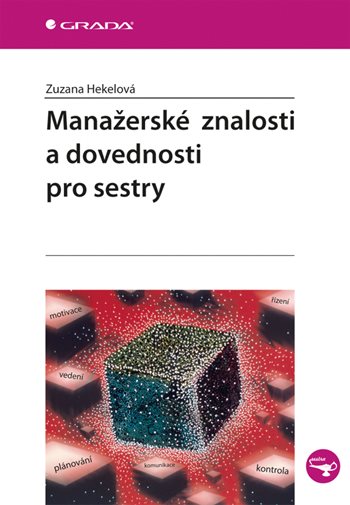 E-kniha: Manažerské znalosti a dovednosti pro sestry od Hekelová Zuzana