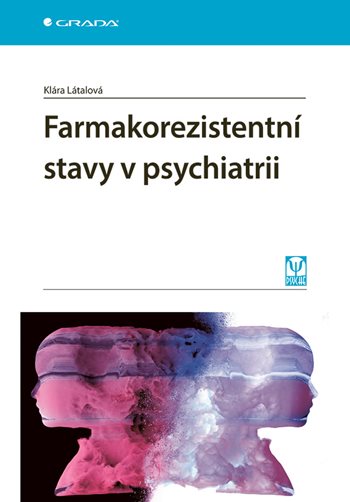E-kniha: Farmakorezistentní stavy v psychiatrii od Látalová Klára