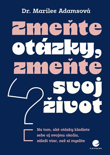 Zmeňte otázky, zmeňte svoj život kúpite na Grada.sk