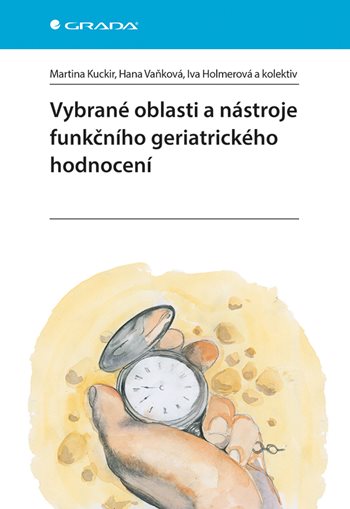 E-kniha: Vybrané oblasti a nástroje funkčního geriatrického hodnocení od Kuckir Martina