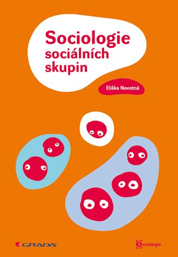 E-kniha: Sociologie sociálních skupin od Novotná Eliška