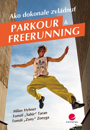 Ako dokonale zvládnuť parkour a freerunning kúpite na Grada.sk