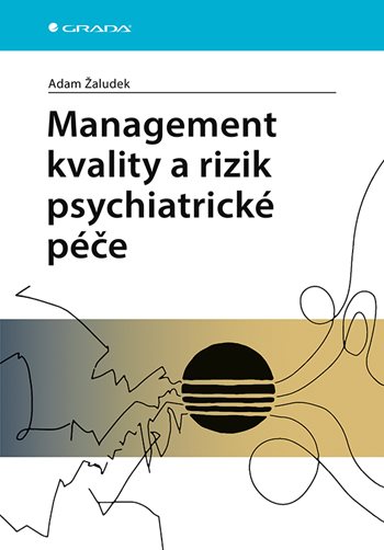 E-kniha: Management kvality a rizik psychiatrické péče od Žaludek Adam