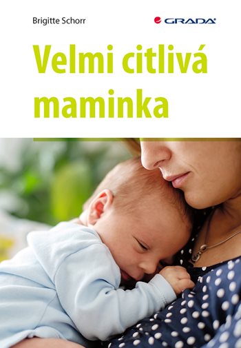 Kniha: Velmi citlivá maminka od Schorr Brigitte