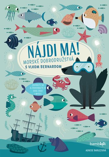 Nájdi ma! Morské dobrodružstvo s vlkom Bernardom kúpite na Grada.sk