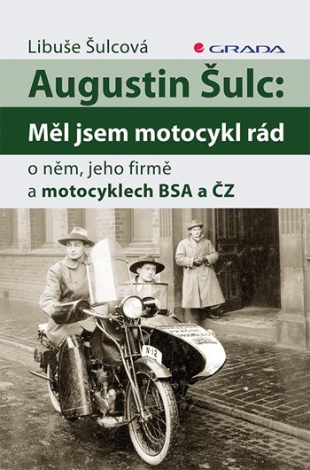 E-kniha: Augustin Šulc: Měl jsem motocykl rád od Šulcová Libuše