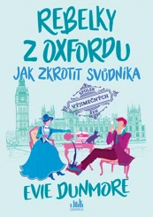 Rebelky z Oxfordu - Jak zkrotit svůdníka