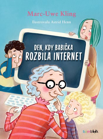 Kniha Den, kdy babička rozbila internet