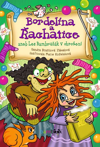 Bordelína a Řachatice - Marie Koželuhová, Sandra Dražilová-Zlámalová