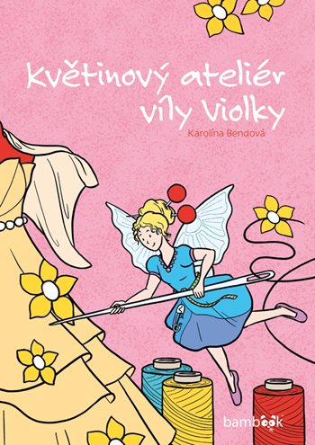 Kniha Květinový ateliér víly Violky