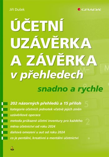 Kniha Účetní uzávěrka a závěrka v přehledech snadno a rychle
