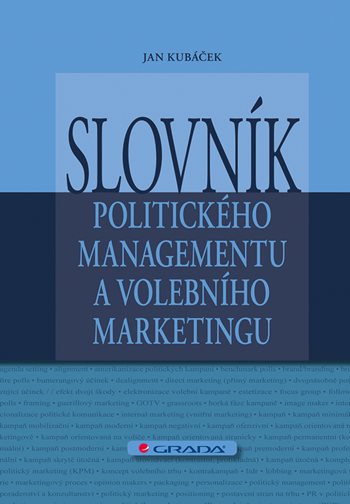 E-kniha: Slovník politického managementu a volebního marketingu od Kubáček Jan