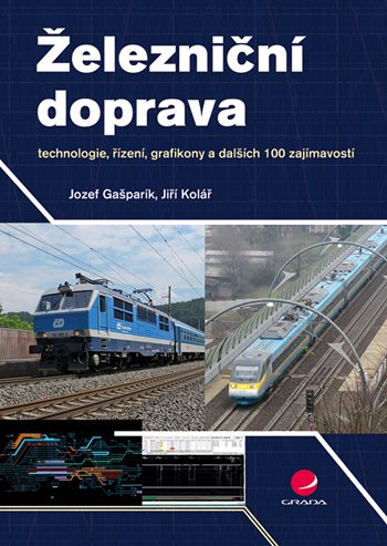 Železniční doprava - technologie, řízení, grafikony a dalších 100 zajímavostí kúpite na Grada.sk