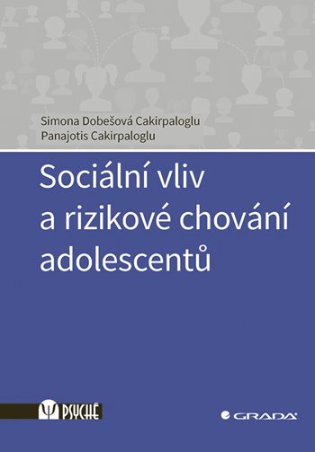 Kniha: Sociální vliv a rizikové chování adolescentů od Cakirpaloglu Dobešová Simona