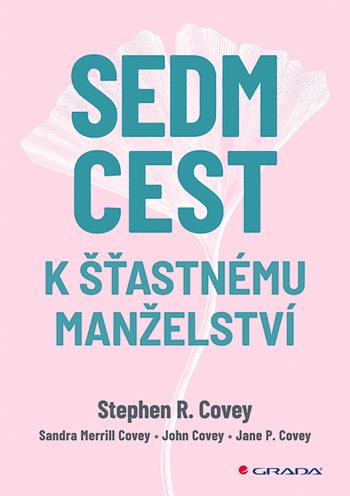 Sedm cest k šťastnému manželství - Stephen R. Covey, kol.