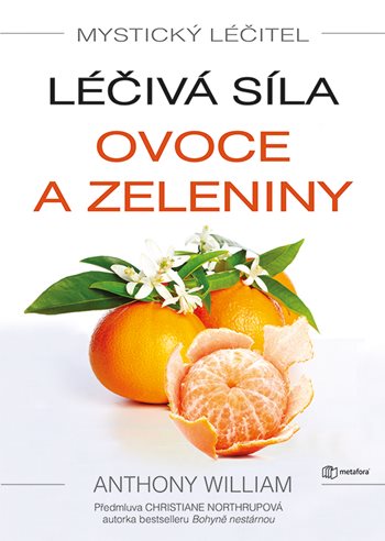 Mystický léčitel: Léčivá síla ovoce a zeleniny
