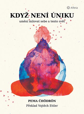 Když není úniku - Umění milovat sebe a t kúpite na Grada.sk